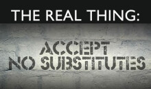 The Real Thing : Accept no Substitutes