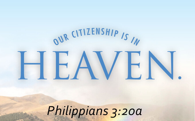 Our Citizenship is in Heaven