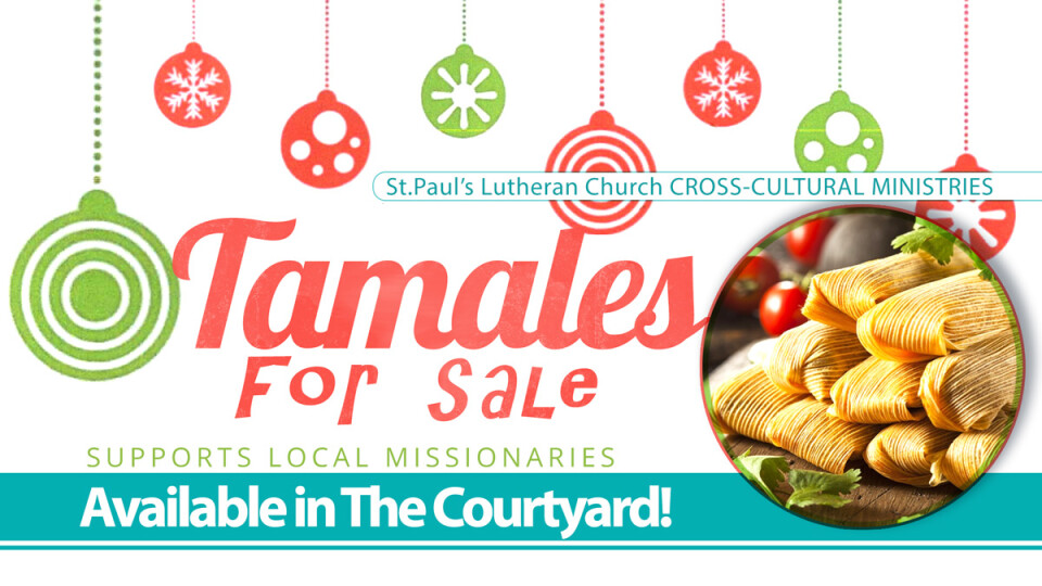 Tamales For Sale St. John's Lutheran Church of Orange