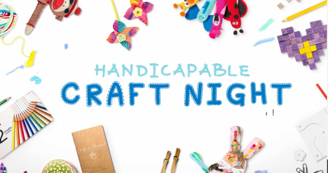 Handicapable Craft Night 