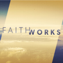 FaithWorks Week 2