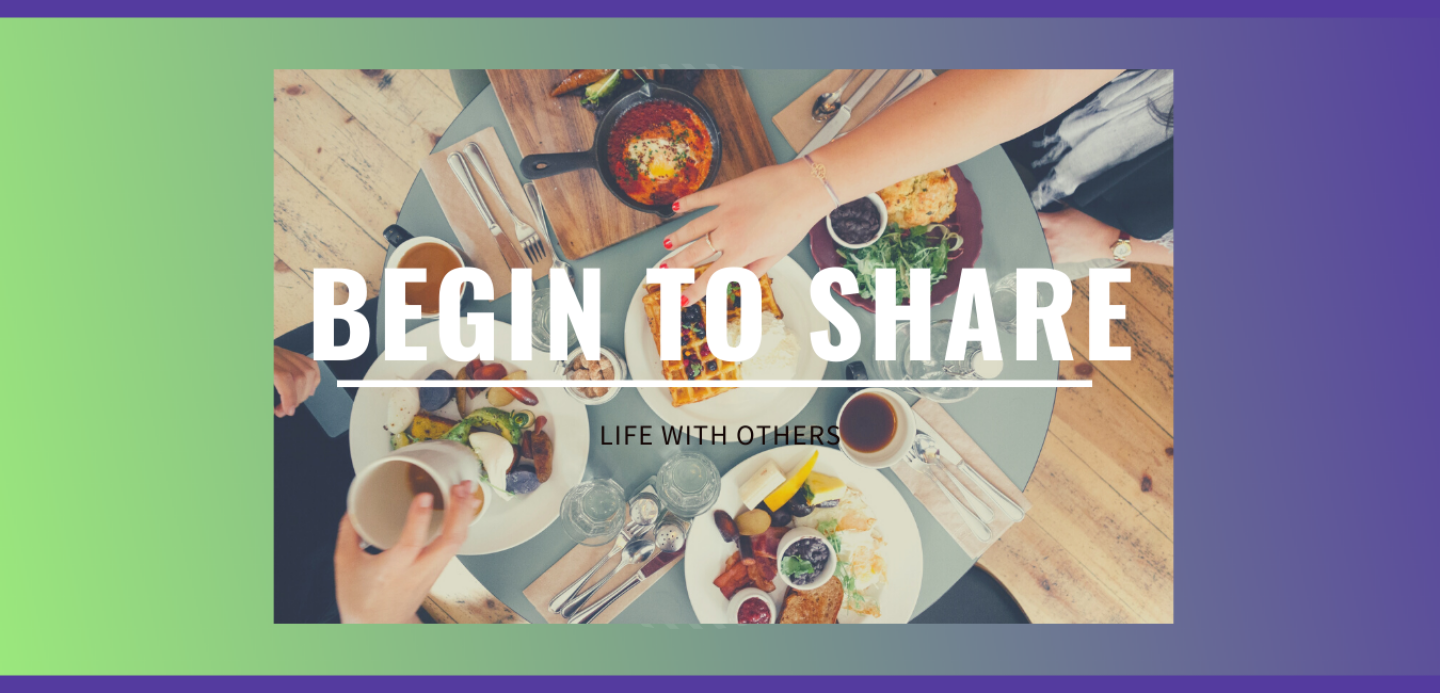 begin to share life with others