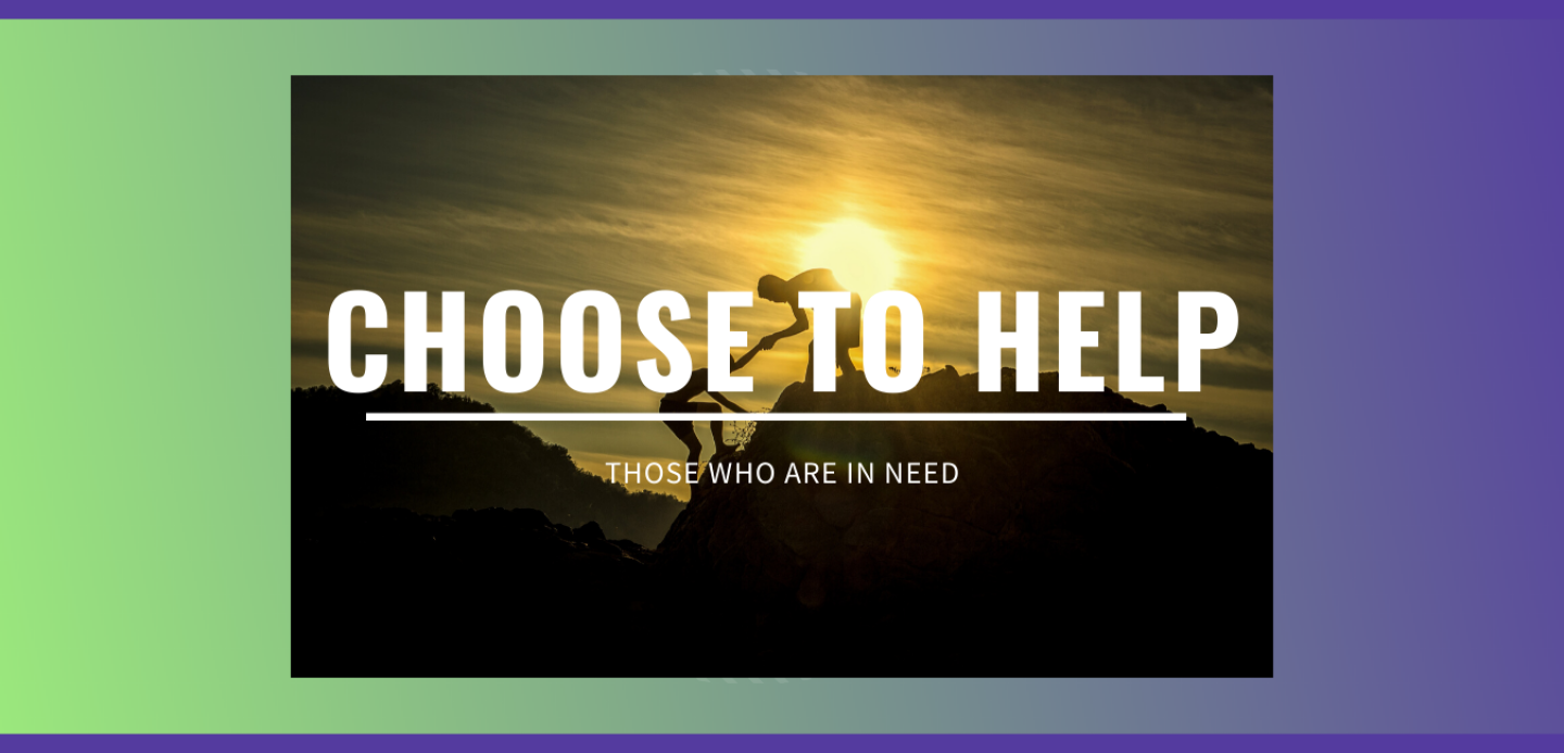 choose to help those who are in need