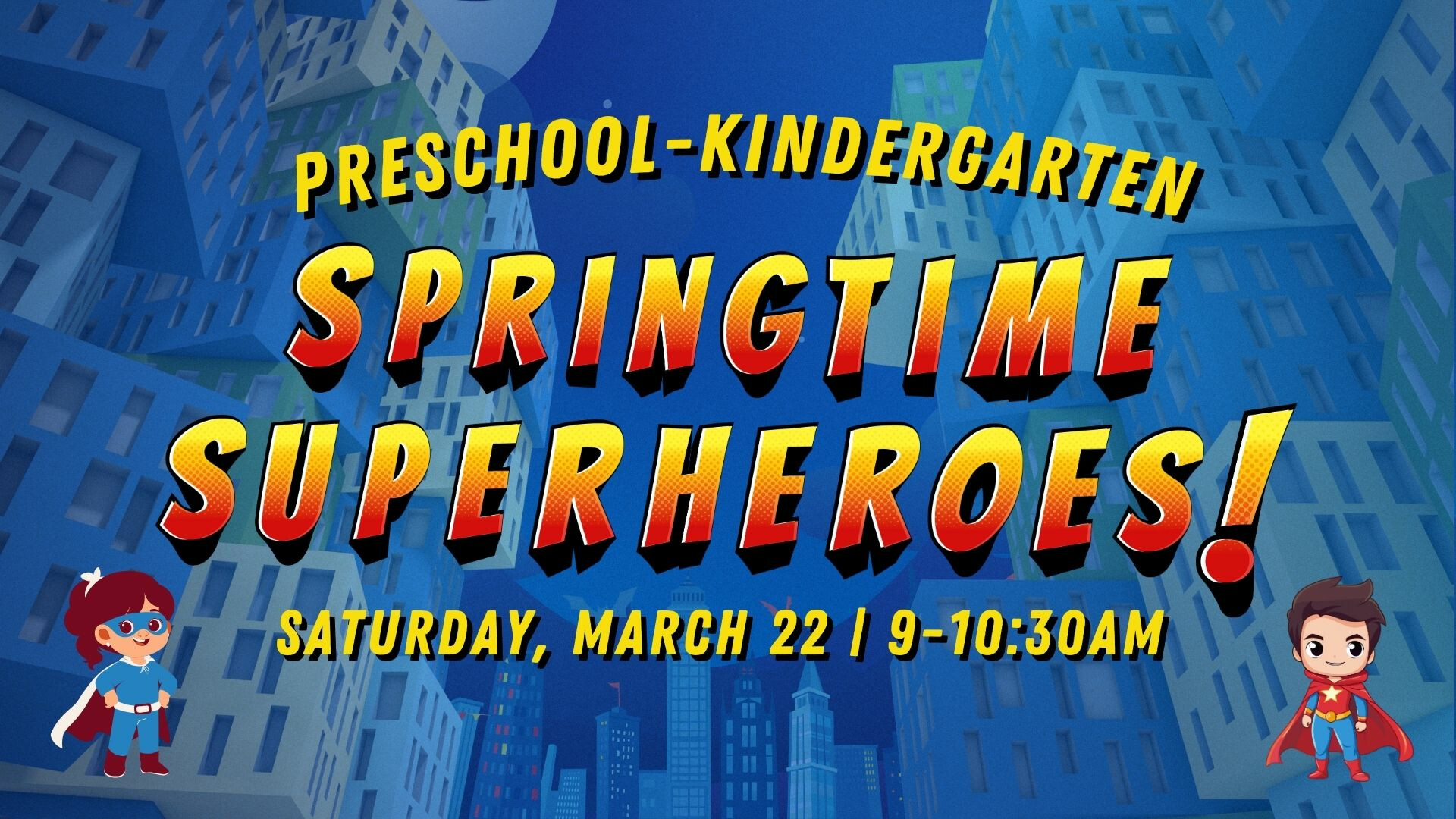 Preschool-Kindergarten Springtime Superheroes!