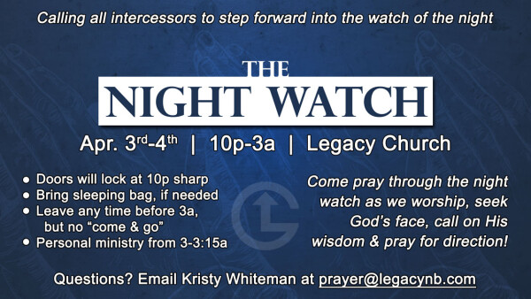 Legacy Church - The Night Watch - Apr. 3-4, 2026