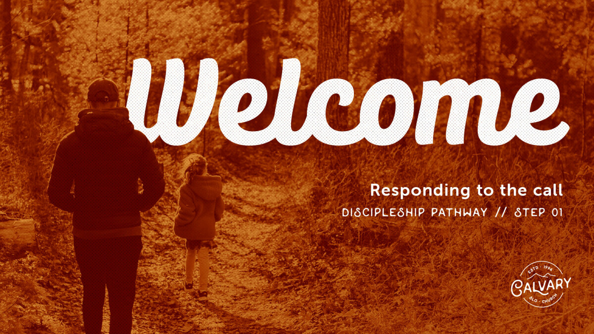 Welcome – Discipleship Pathway // Step 01