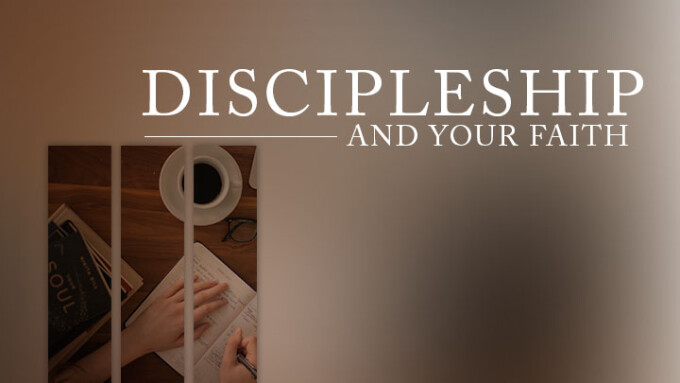 Discipleship and Your Faith