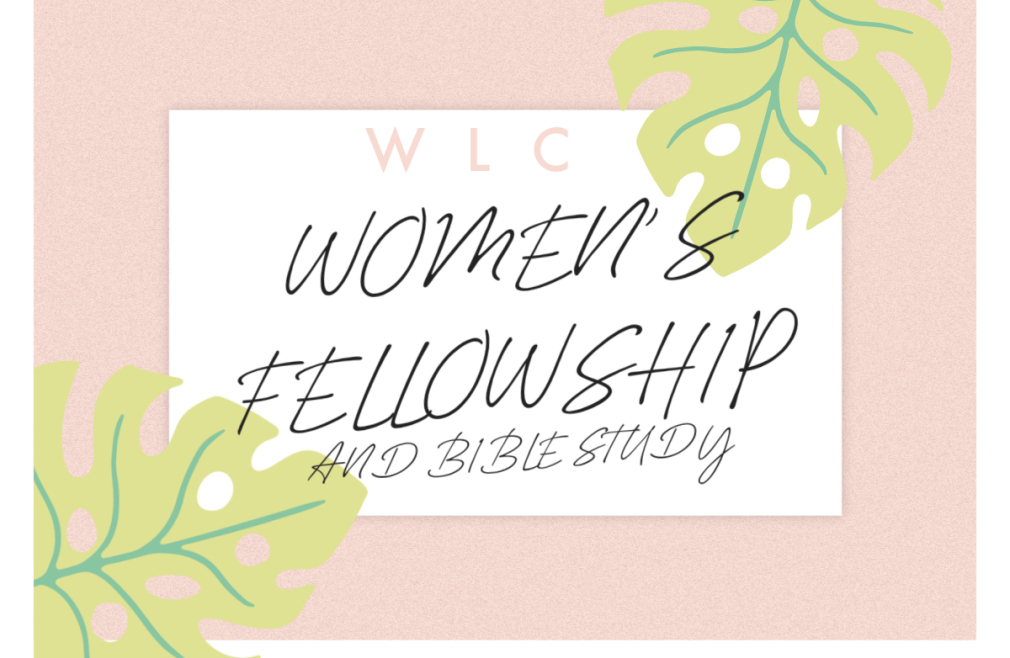 Women's Fellowship and Bible Study (Day)