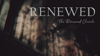 Renewed: The Renewed Church