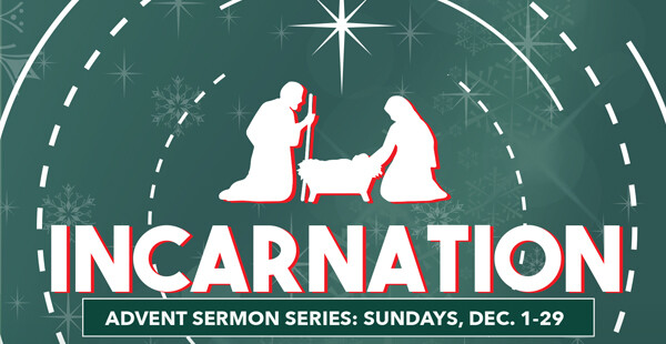 Advent Sermon Series: Incarnation