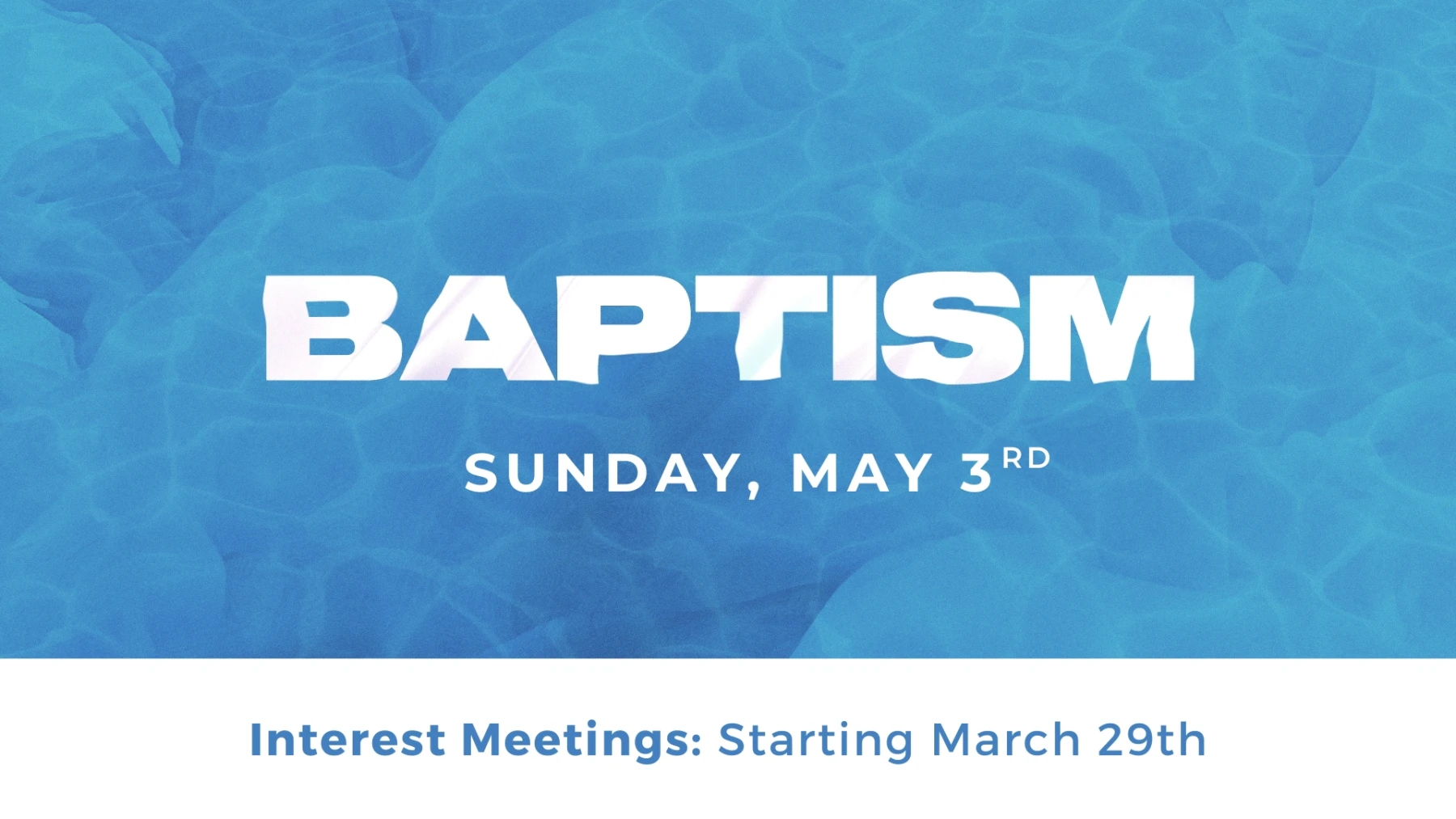 Baptism Interest Meetings
