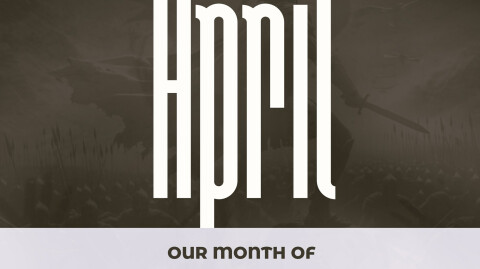 April - Our Month of Everlasting Victory