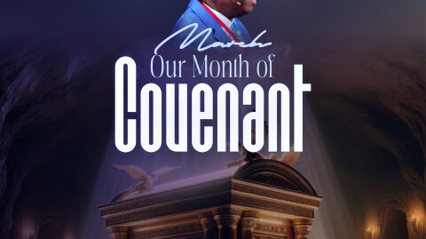 March - Our Month of Covenant >