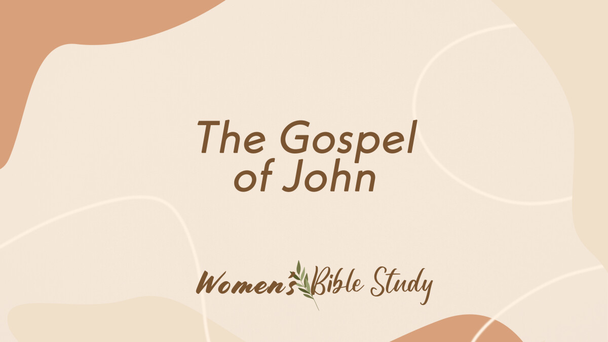 Women's Bible Study: The Gospel of John