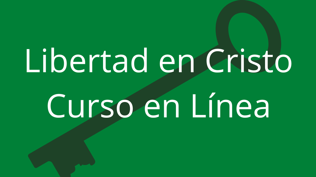 Liberado: Libertad en Cristo - Curso en Línea