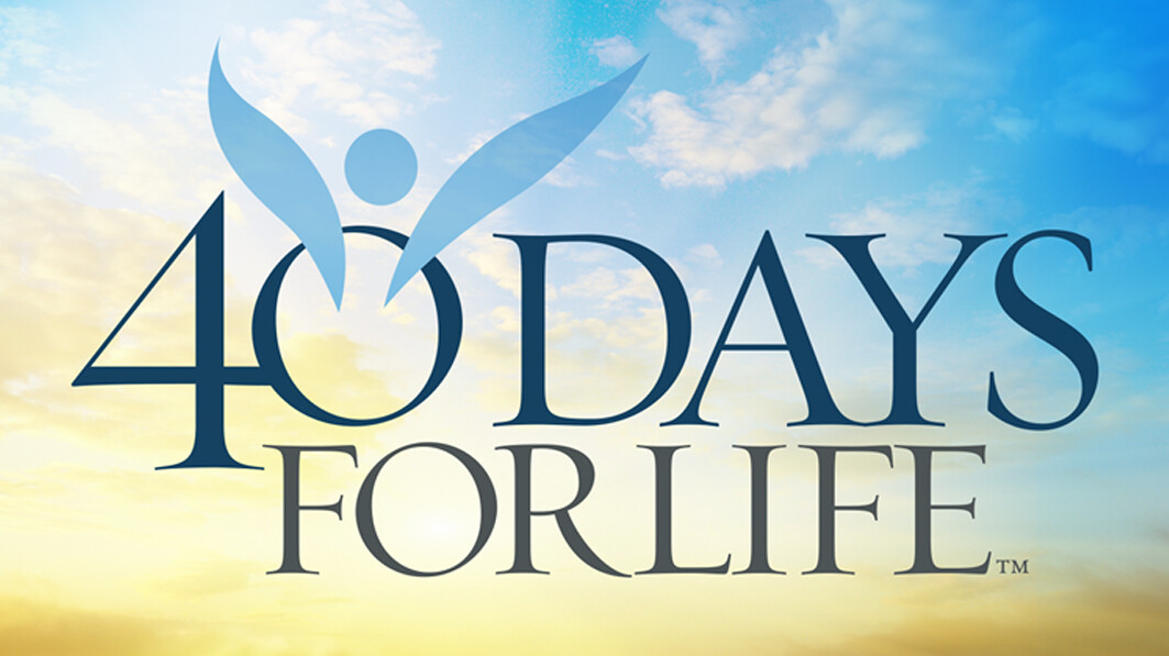 Sanctity of Life Action Step: "40 Days for Life" Prayer and Fasting