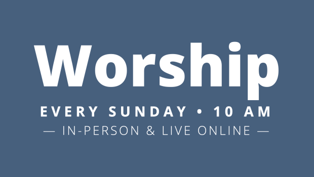 Worship Online at 10 a.m.