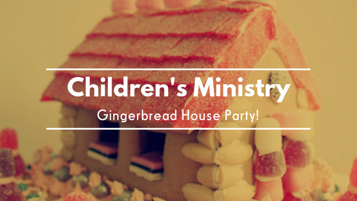 Children's Ministry Gingerbread House Day!