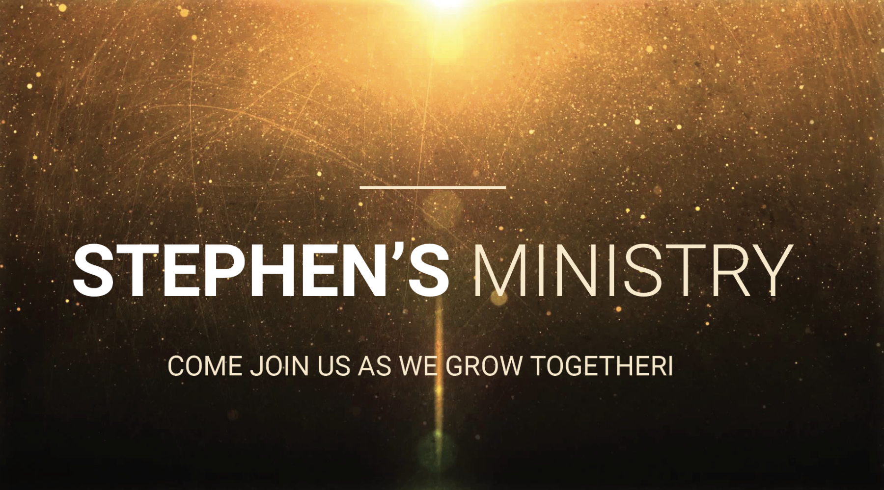 Stephen Ministry Meeting @8am-10am (Room 106)
