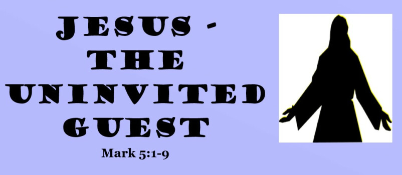 Jesus - The Uninvited Guest