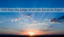 Will Not the Judge of all the Earth do Right?