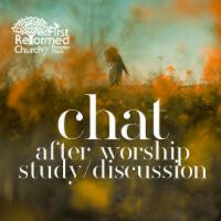"CHAT" After Worship Discussions