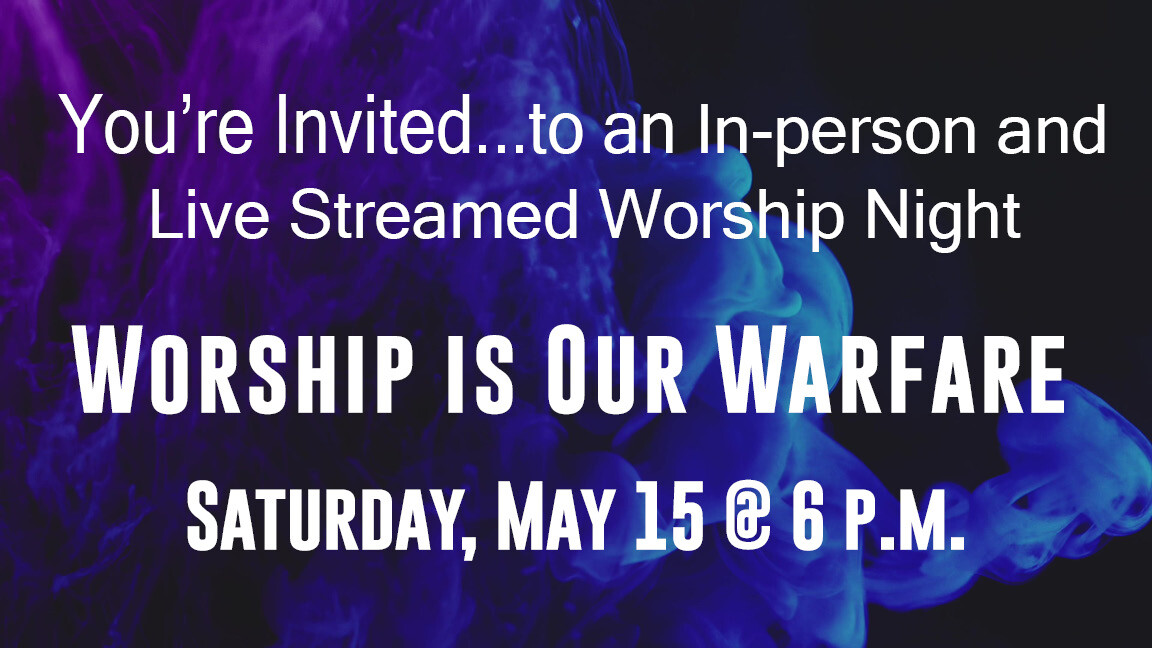 Worship Is Our Warfare