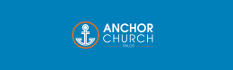 The Mission of Anchor Church