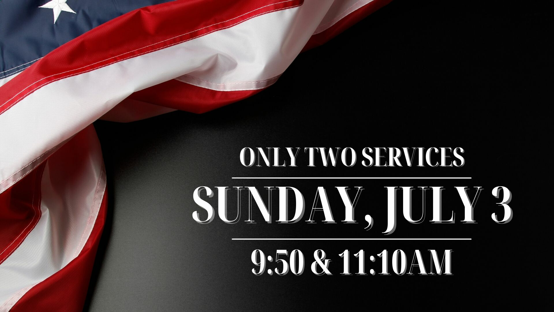 July 3 (Only Two Services)
