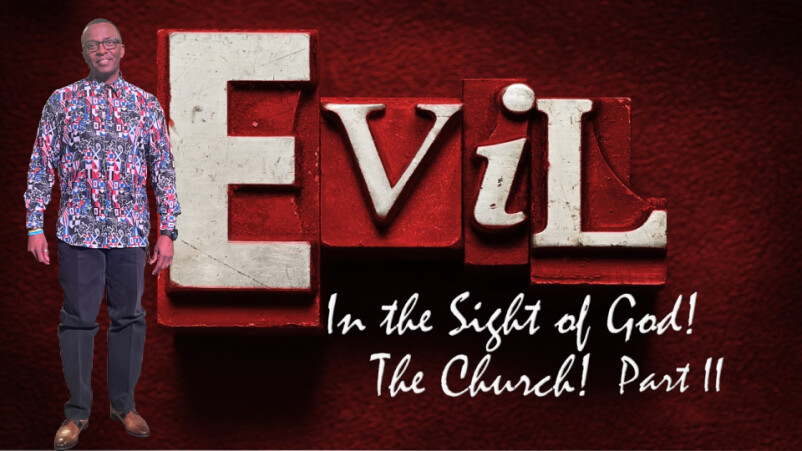 Stewardship: Lord Some How Some Way, Evil in the Sight of God, in The Church_Part II_Week II
