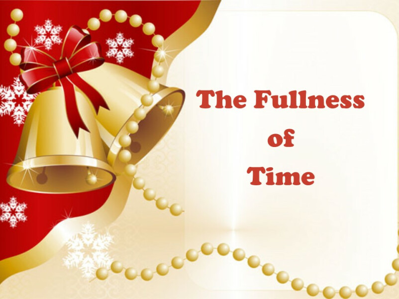 The Fullness of Time