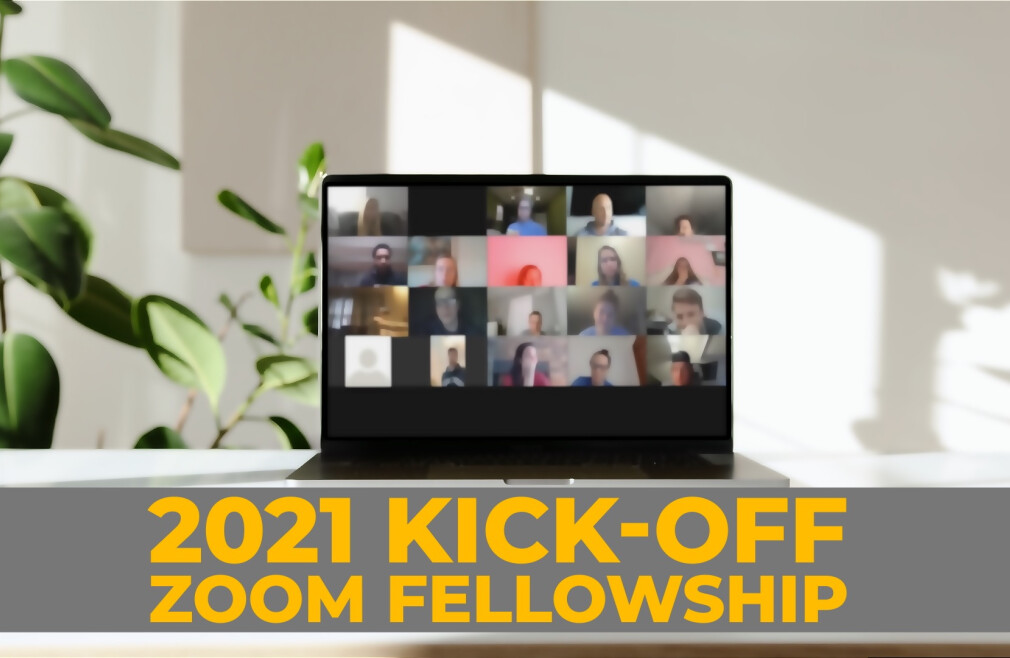 2021 Kick-Off Zoom Fellowship 