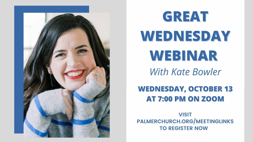 Great Wednesday Online Webinar with Kate Bowler
