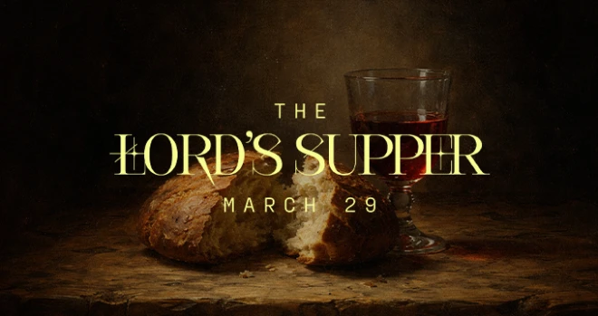 The Lord's Supper - March 29