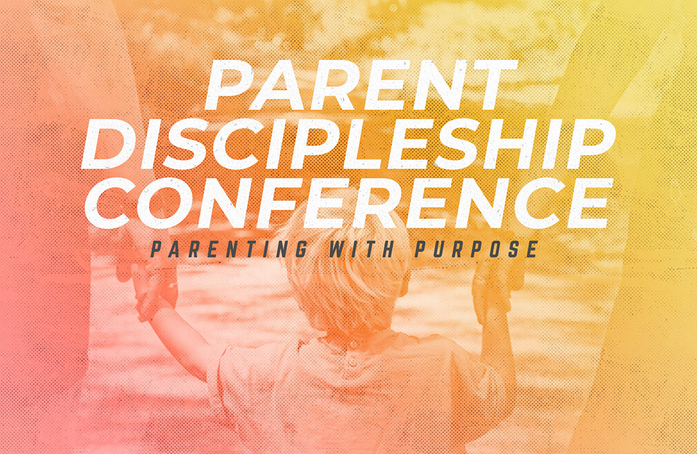 2024 Parent Discipleship Conference