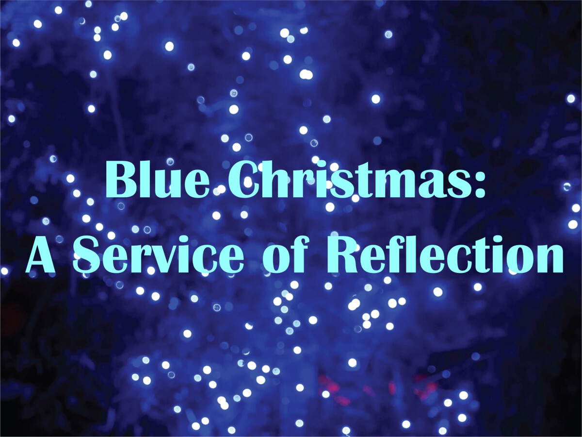 Blue Christmas: A Service of Reflection