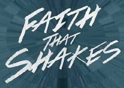 Faith That Shakes