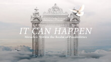 It Can Happen - Miracles: Within the Realm of Possibilities