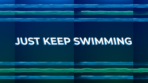 Keep Swimming