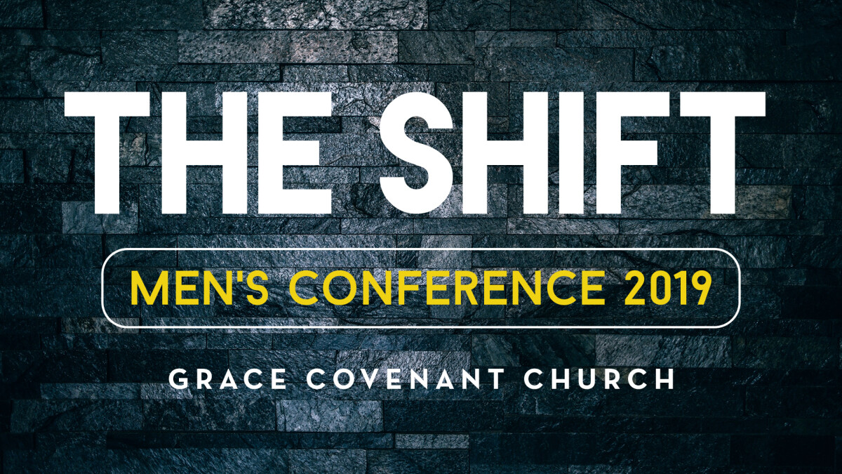 2019 Men's Conference:  The Shift