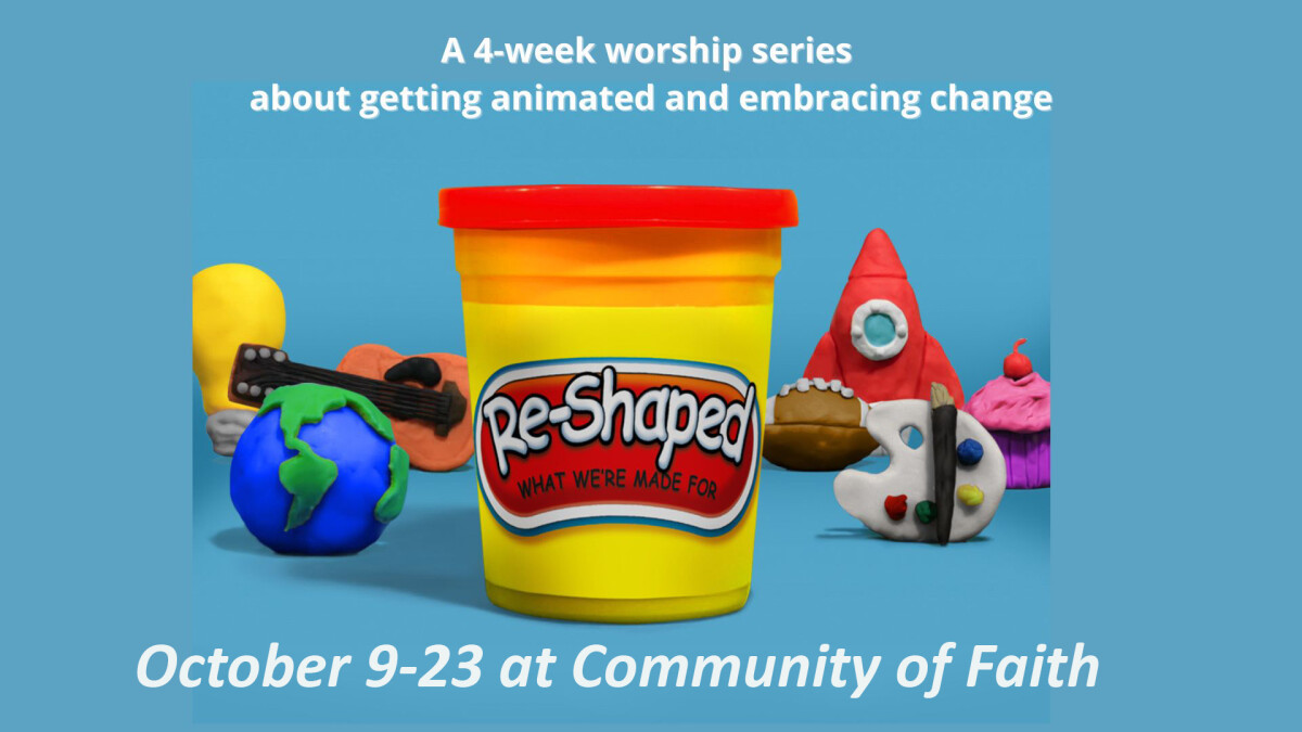 Re-Shaped October Worship at CoF