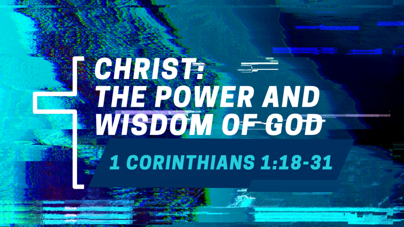 Christ: The Power and Wisdom of God
