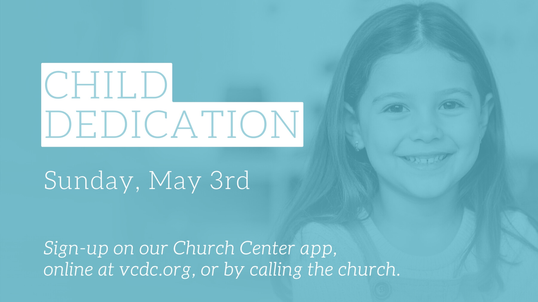 Child Dedication - Sunday, May 3rd at each service