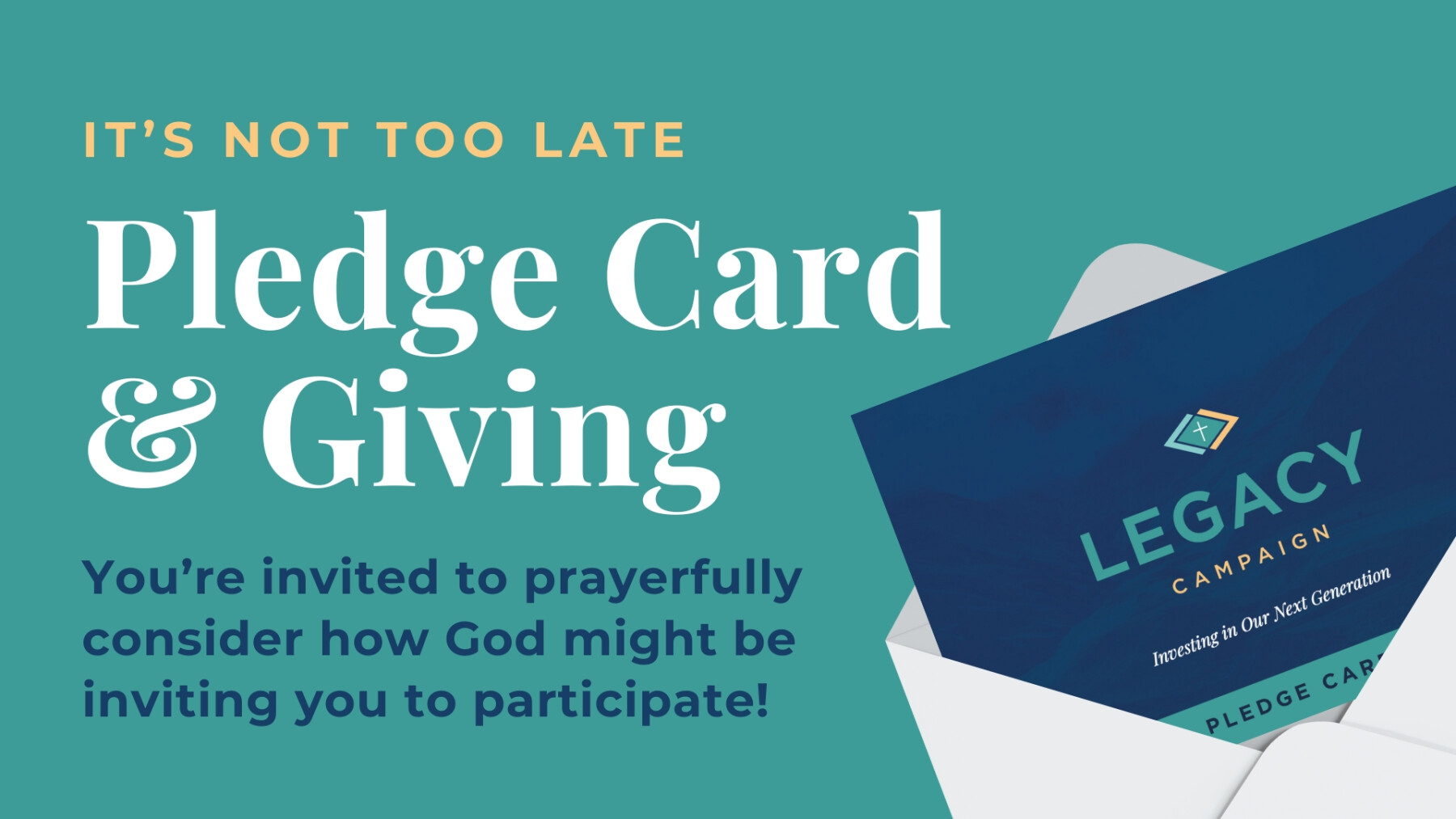 It's Not Too Late - Pledge Card & Giving