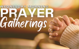 Wednesday Morning Prayer Gatherings