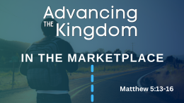 Advancing The Kingdom 4: In The Maketplace
