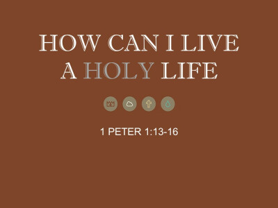 How Can I Live A Holy Life