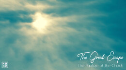 The Great Escape: The Rapture of the Church
