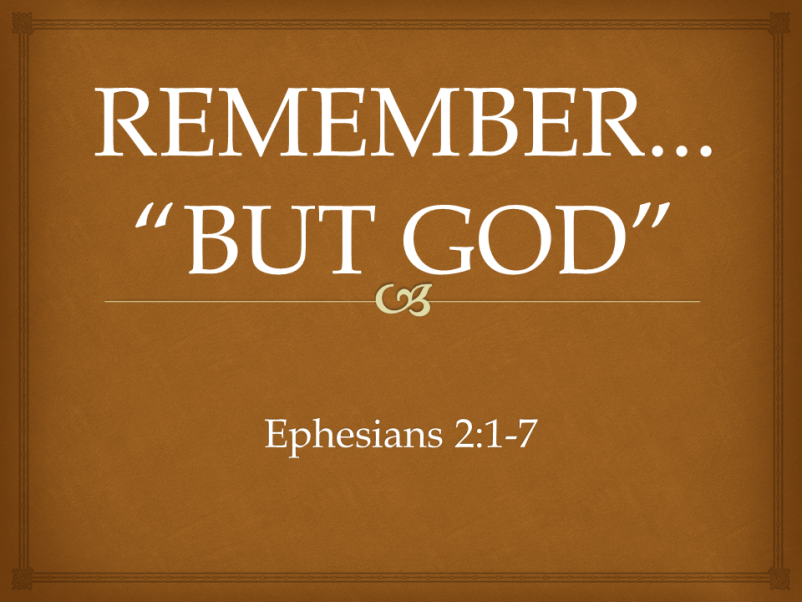 Remember, "But God"