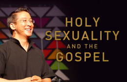 Dr. Christopher Yuan | Homosexuality: Texts and Hermeneutics